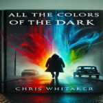 Synopsis of All the Colors of the Dark