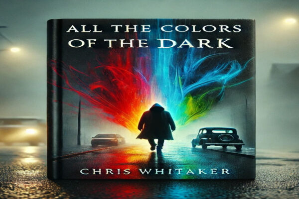 Synopsis of All the Colors of the Dark